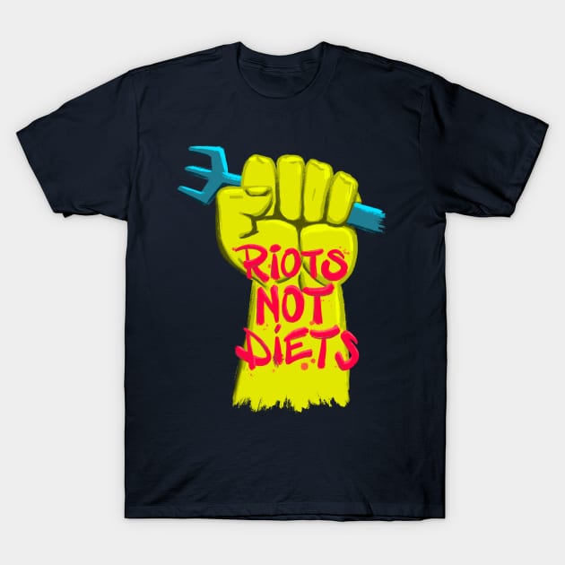 Riots Not Diets T-Shirt by AKA Wally